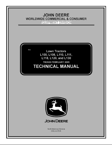 John Deere L100 L108 L110 L111 L118 L120 L130 Lawn Tractors Technical Manual TM2026 MARCH 2005